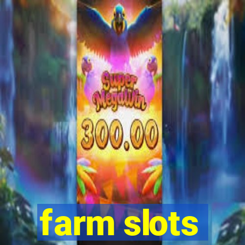 farm slots